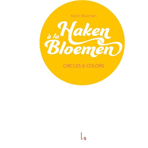 Karin Bloemen | Haken à la Bloemen - Circles & Colors