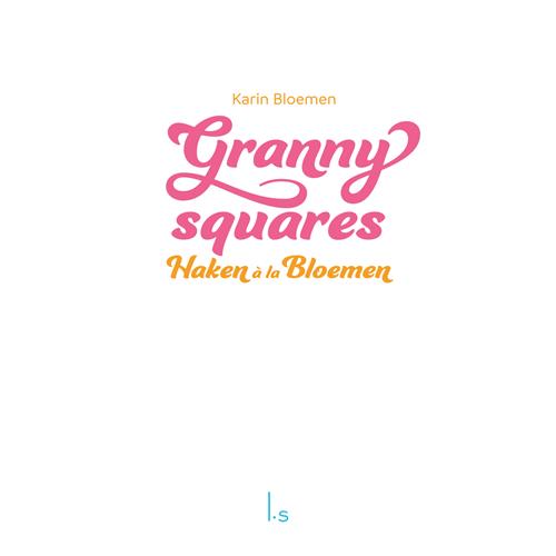 Karin Bloemen | Haken à la Bloemen - Granny squares